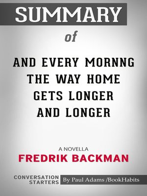 cover image of Summary of and Every Morning the Way Home Gets Longer and Longer